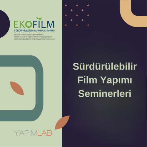 Yapımlab-EkoFilm Platformu Sürdürülebilir Film Yapımı Seminer